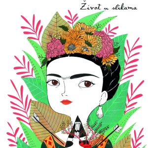 FRIDA KAHLO. ŽIVOT U SLIKAMA